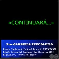 «CONTINUARÁ…» - Por GABRIELA ZUCCOLILLO - Domingo, 18 de Octubre de 2020